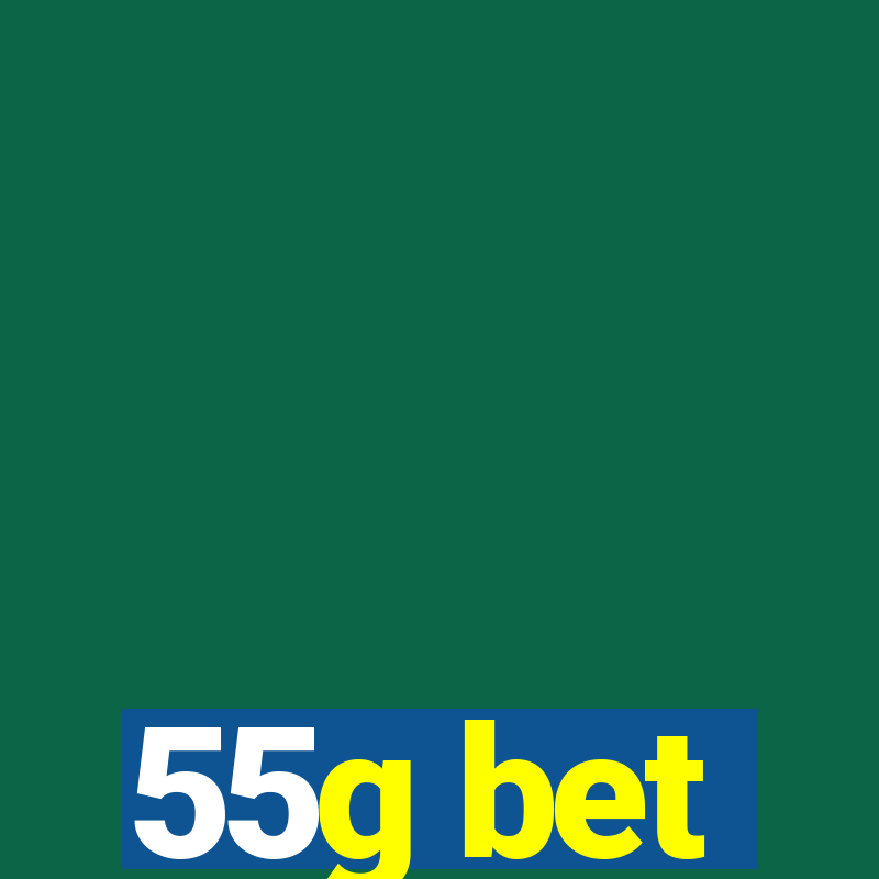 55g bet